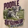 "Poodle Try Keeping Up" Men's Oversized Heavyweight Crewneck T-Shirt