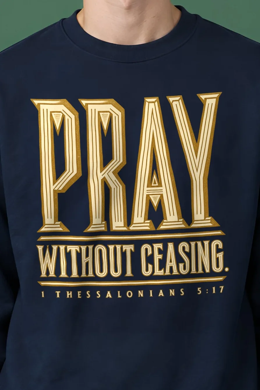 "Pray Without Ceasing" 1 Crewneck Sweatshirt - the graphic up close