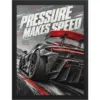 "Pressure Makes Speed" Premium Wooden Framed Poster