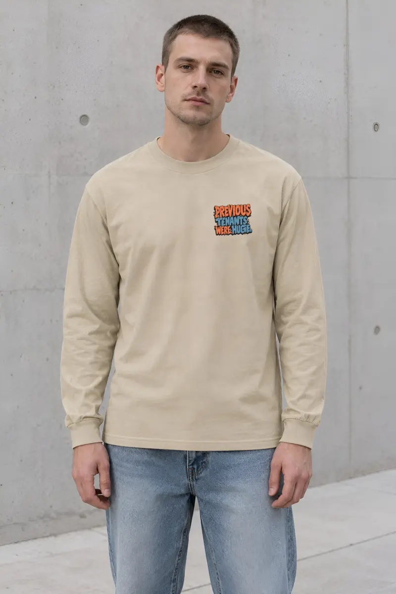 "Previous Tenants Were Huge" Unisex Longsleeve T-shirt
