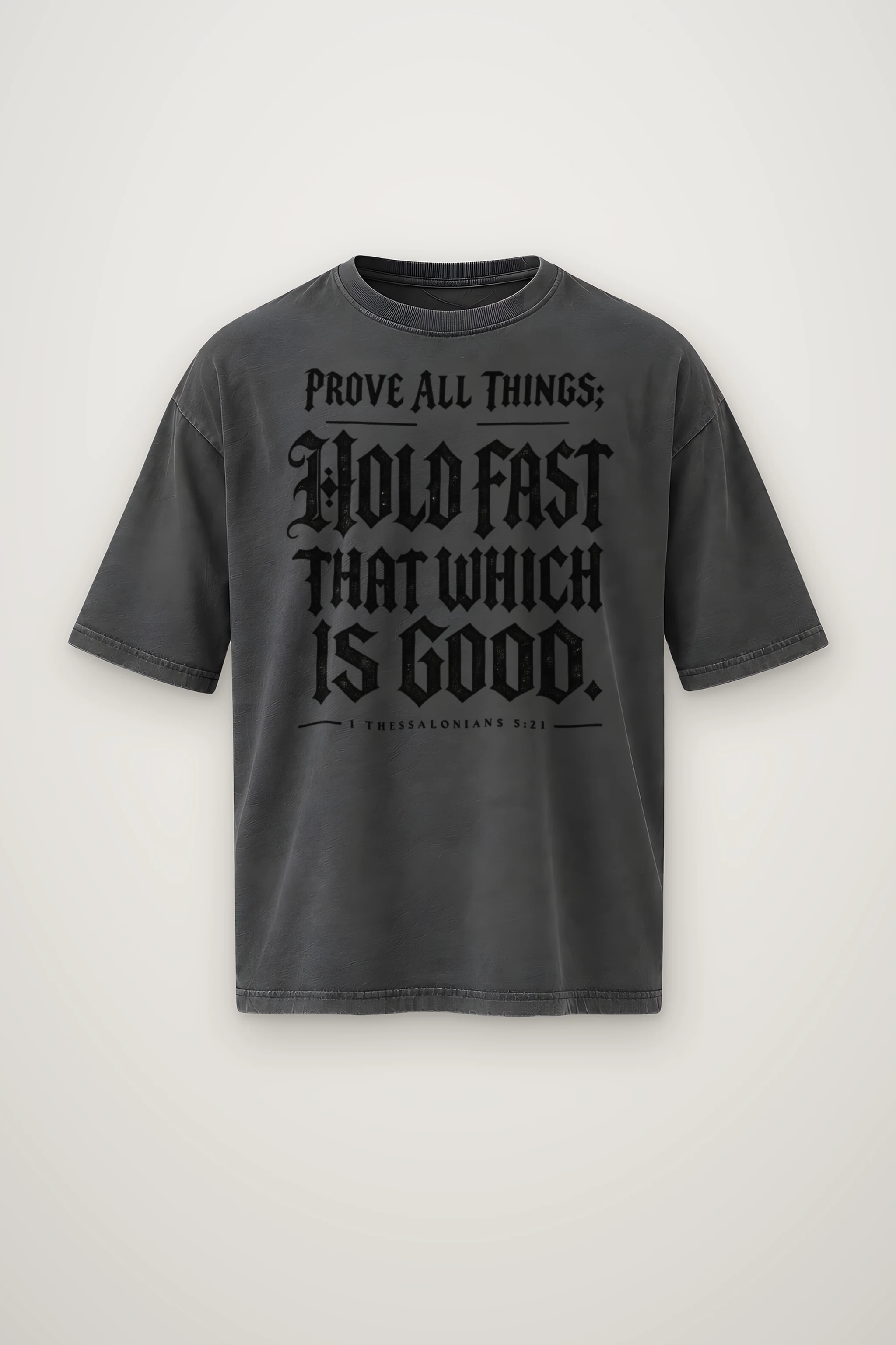 "Prove All Things Hold Fast" Men's Oversized Heavyweight Crewneck T-Shirt