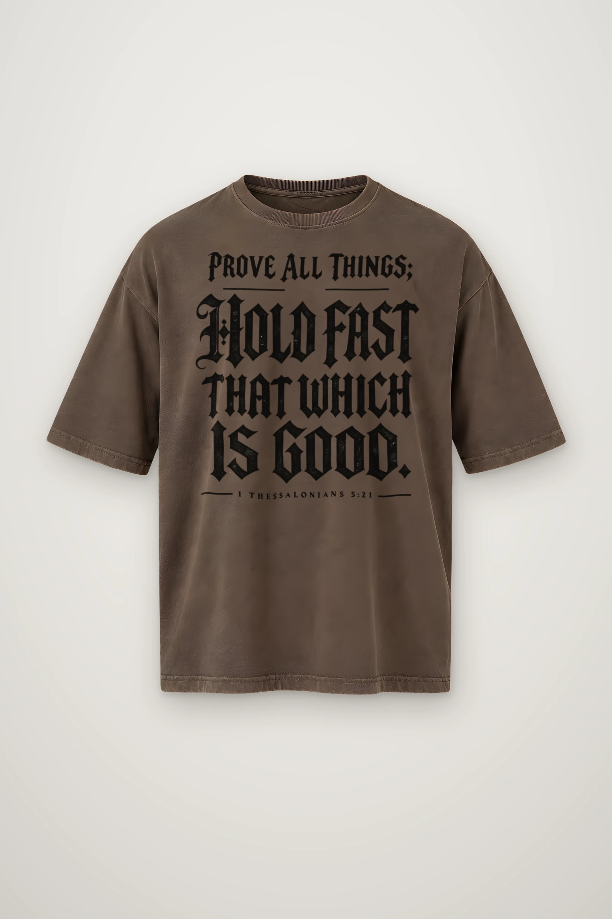 "Prove All Things Hold Fast" Men's Oversized Heavyweight Crewneck T-Shirt