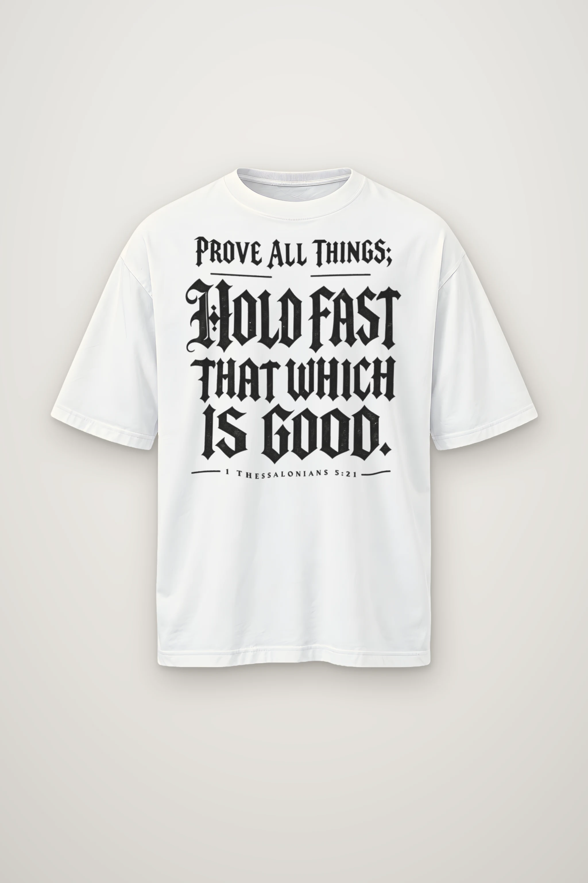 "Prove All Things Hold Fast" Men's Oversized Heavyweight Crewneck T-Shirt