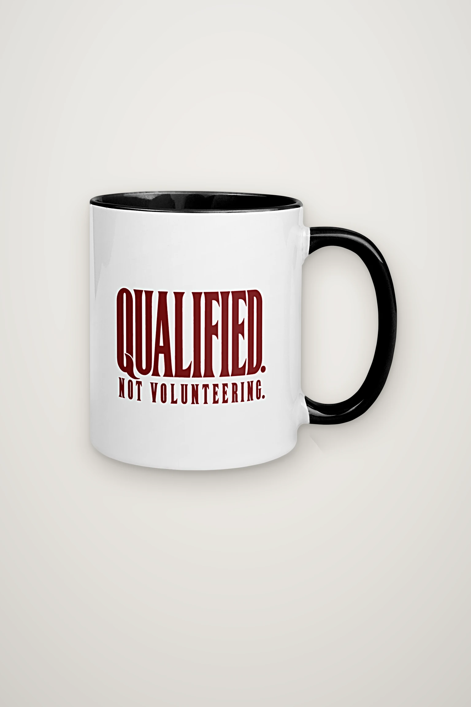 "Qualified. Not Volunteering." 11oz Ceramic Mug