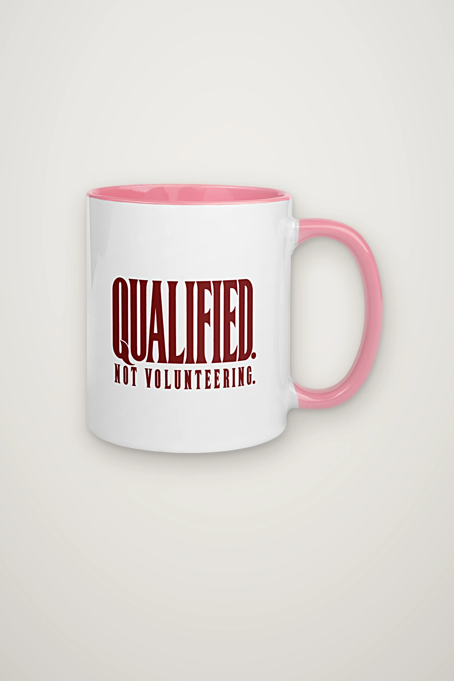 "Qualified. Not Volunteering." 11oz Ceramic Mug
