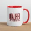 "Qualified. Not Volunteering." 11oz Ceramic Mug