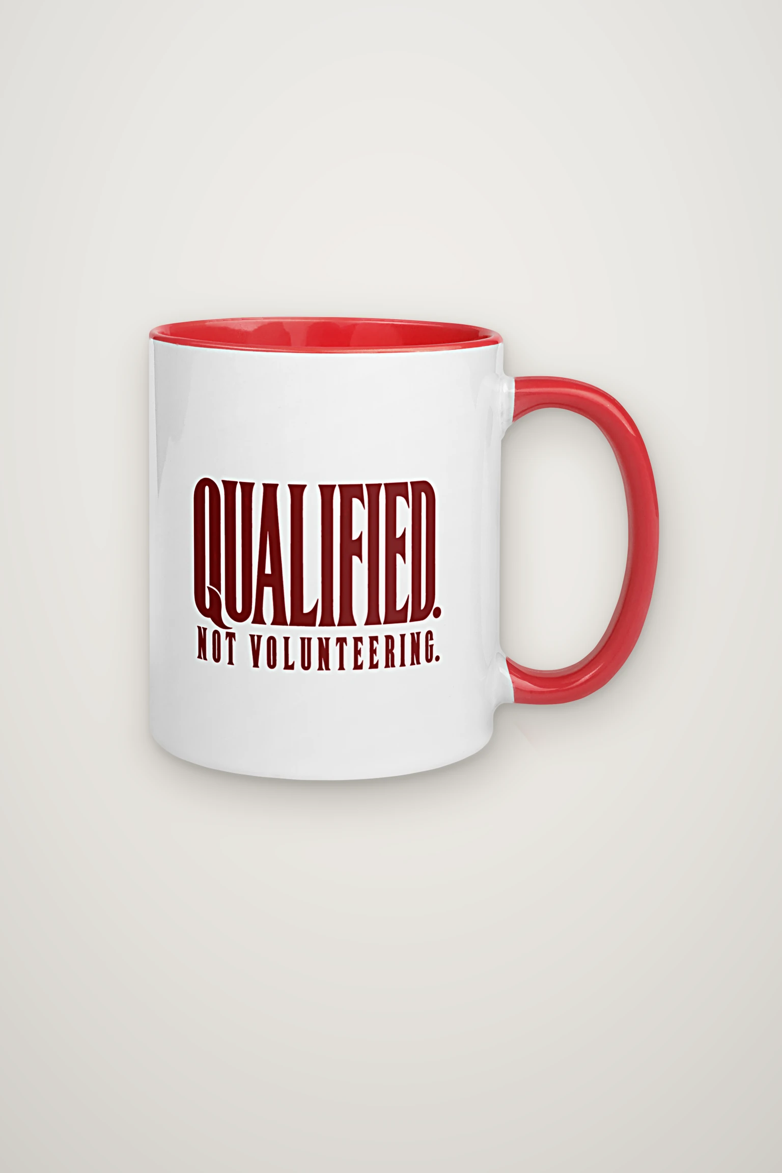 "Qualified. Not Volunteering." 11oz Ceramic Mug