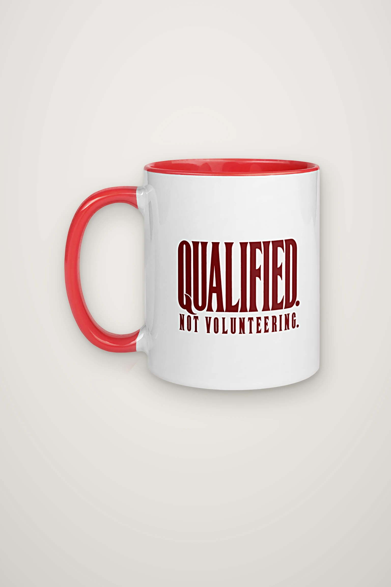 "Qualified. Not Volunteering." 11oz Ceramic Mug