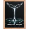 "Quench Not the Spirit" Premium Wooden Framed Poster