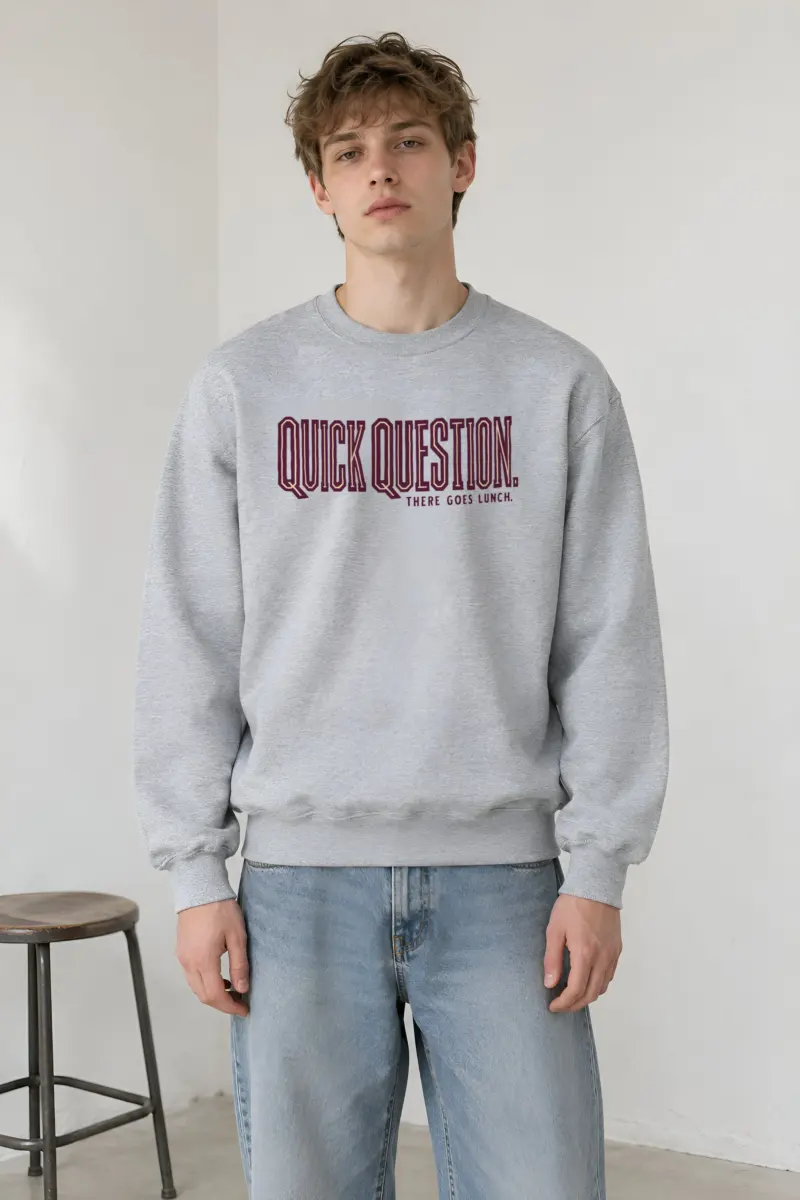 "QUICK QUESTION. THERE GOES LUNCH." Heavy Blend Unisex Crewneck Sweatshirt