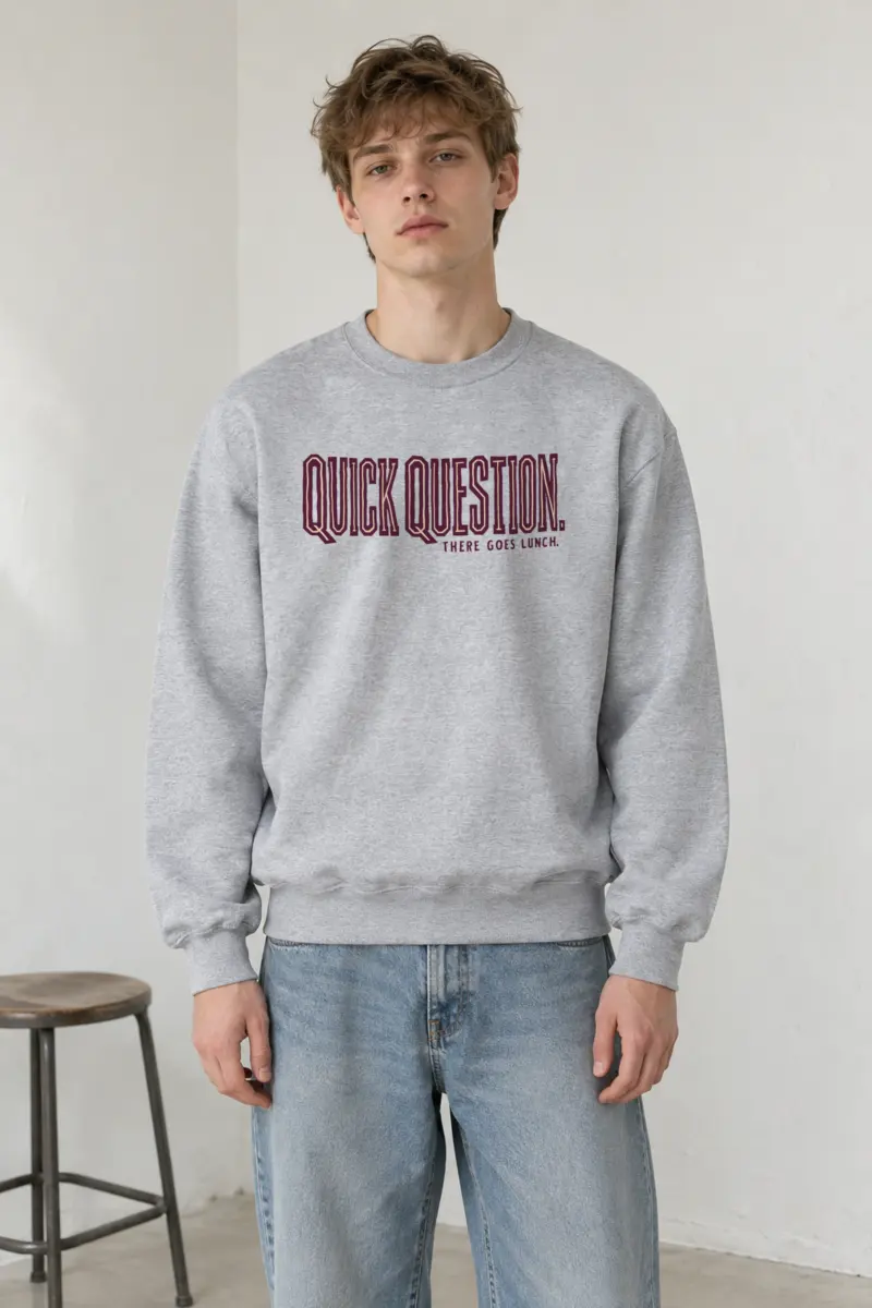 "QUICK QUESTION. THERE GOES LUNCH." Heavy Blend Unisex Crewneck Sweatshirt