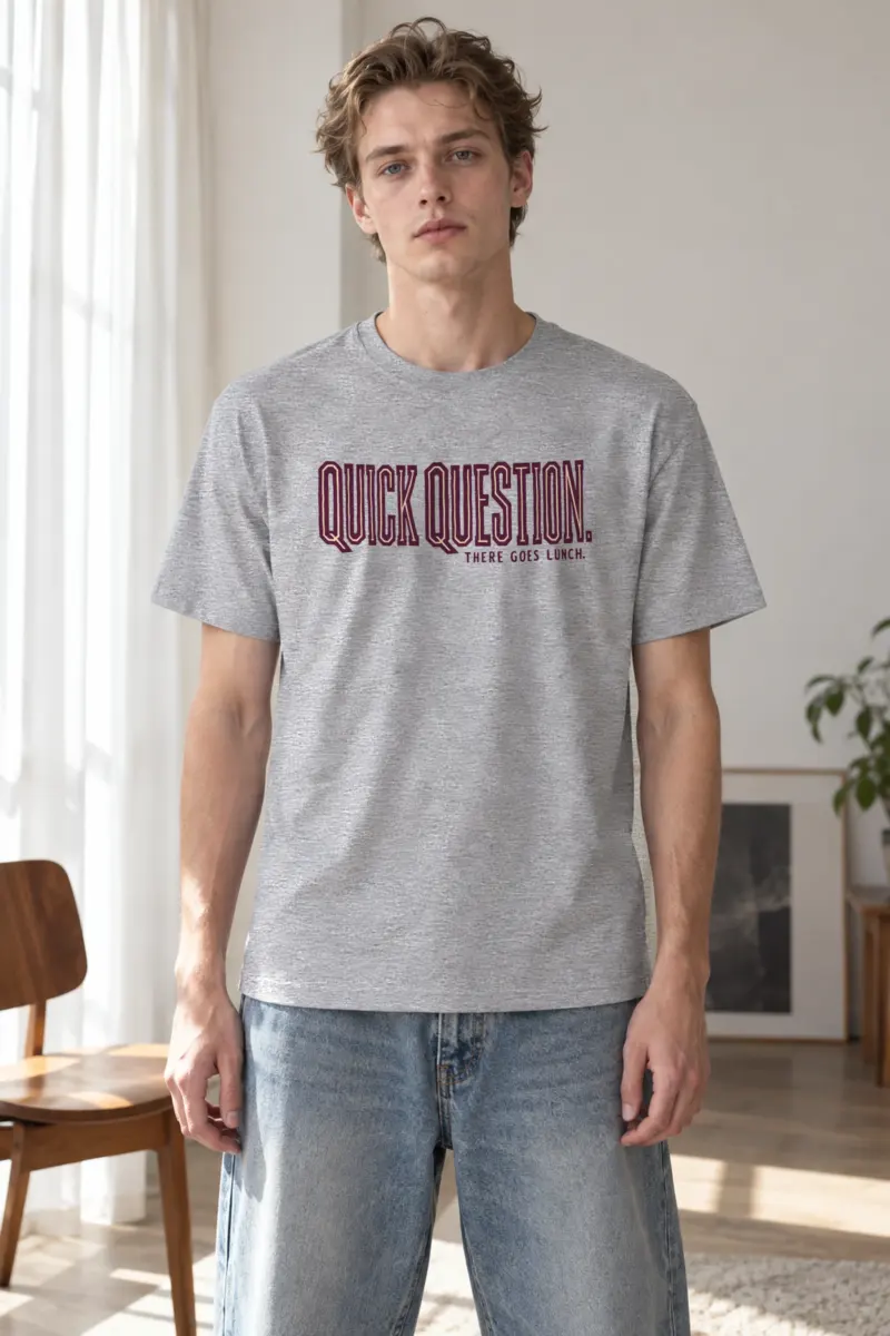 "Quick Question. There Goes Lunch." Heavyweight Unisex Crewneck T-shirt