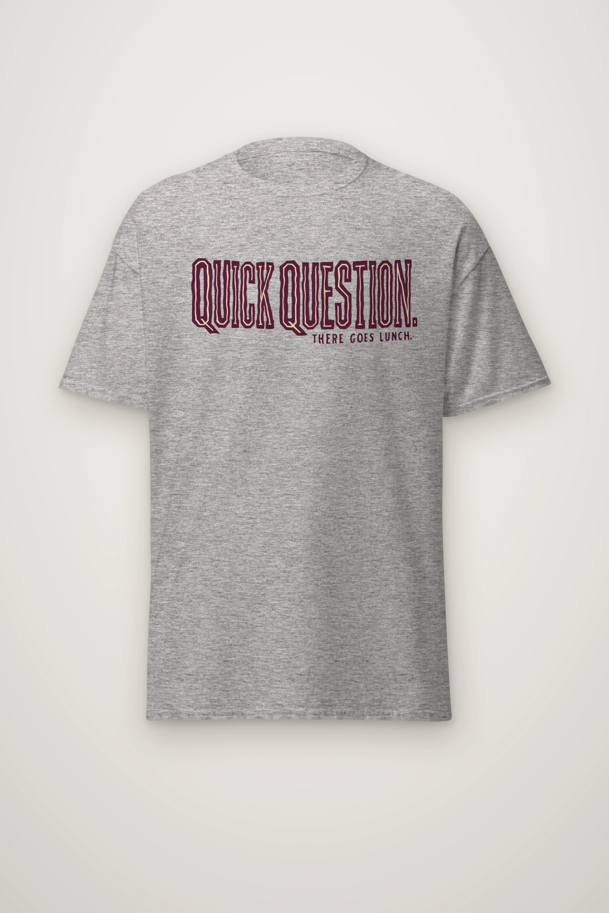 "Quick Question. There Goes Lunch." Heavyweight Unisex Crewneck T-shirt