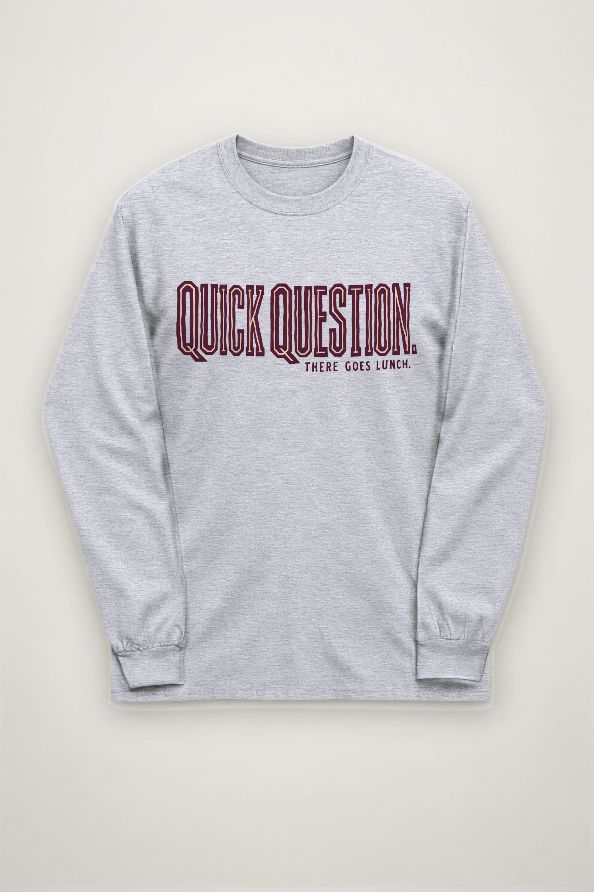 "Quick Question" Unisex Longsleeve T-shirt