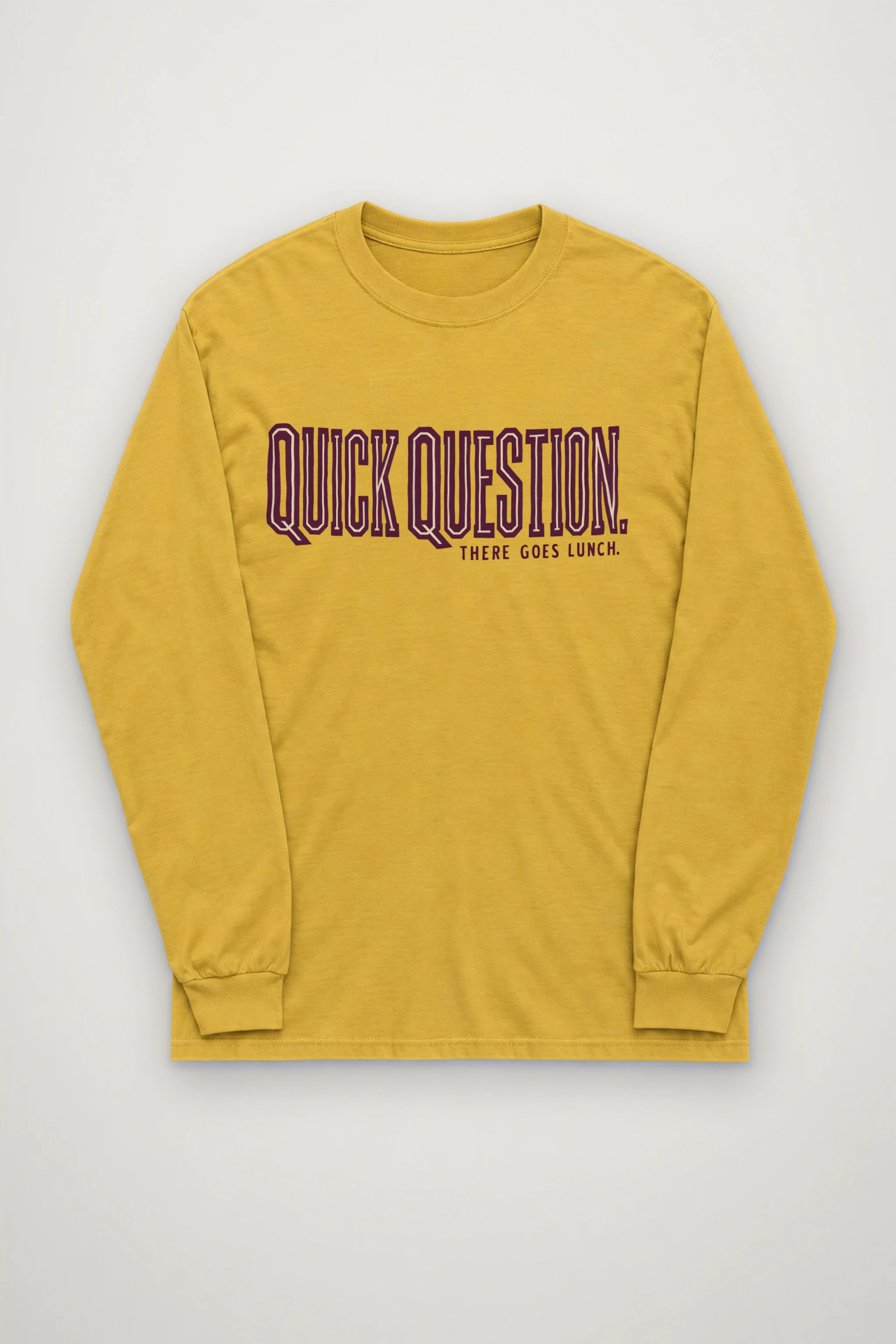 "Quick Question" Unisex Longsleeve T-shirt