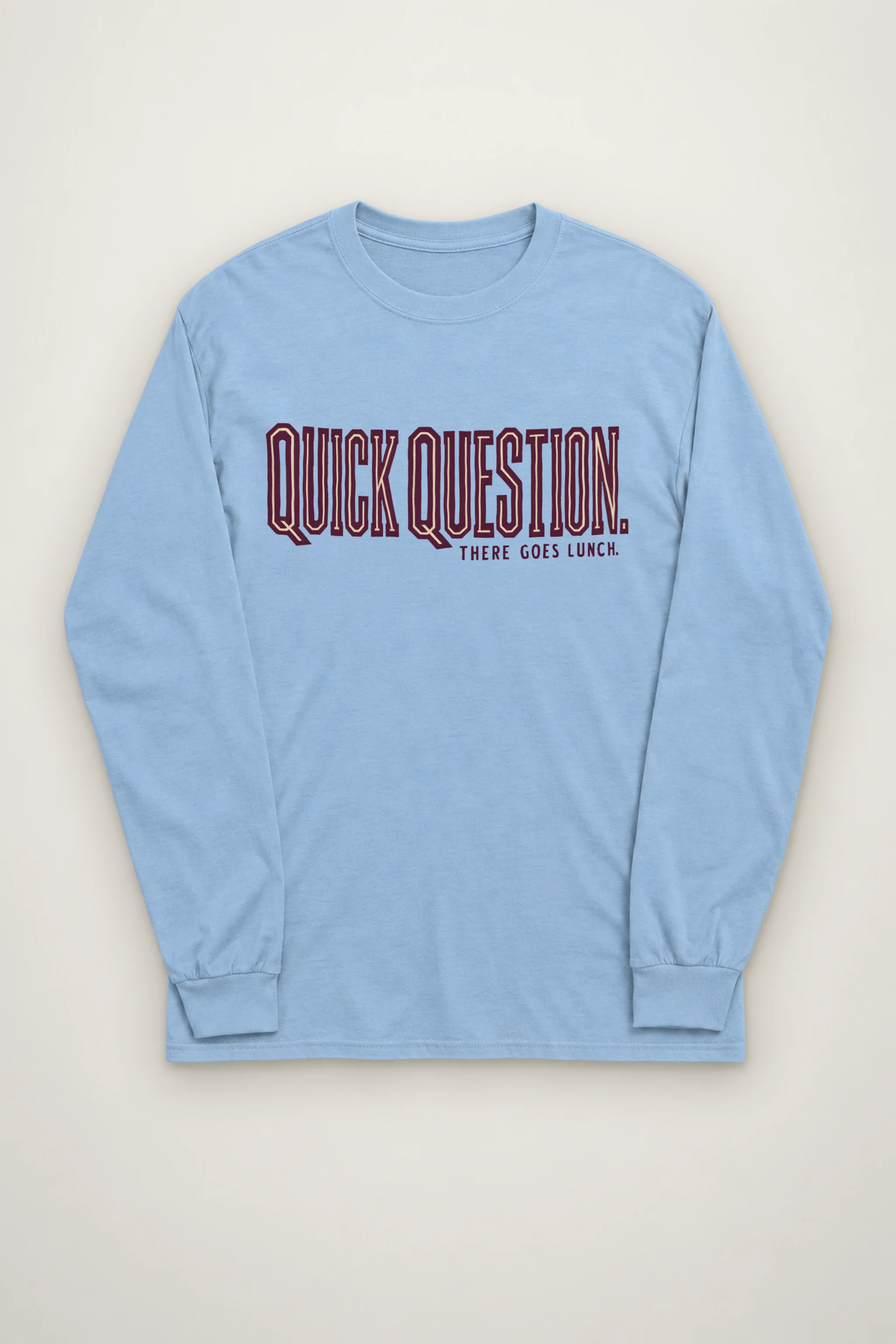 "Quick Question" Unisex Longsleeve T-shirt