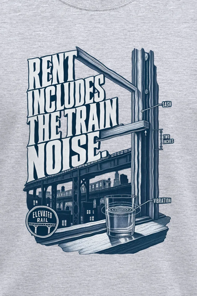 "Rent Includes the Train Noise" Unisex Longsleeve T-shirt - the graphic up close