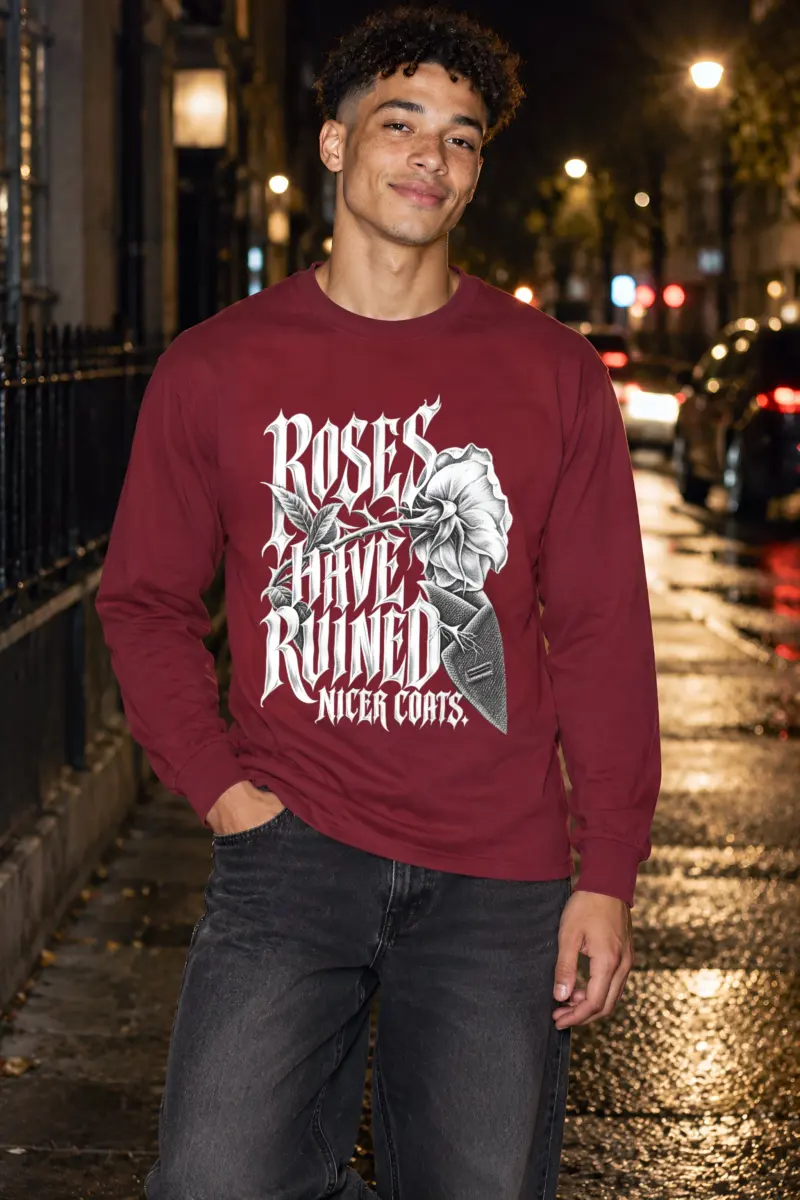 "Roses Have Ruined Nicer Coats" Unisex Longsleeve T-shirt