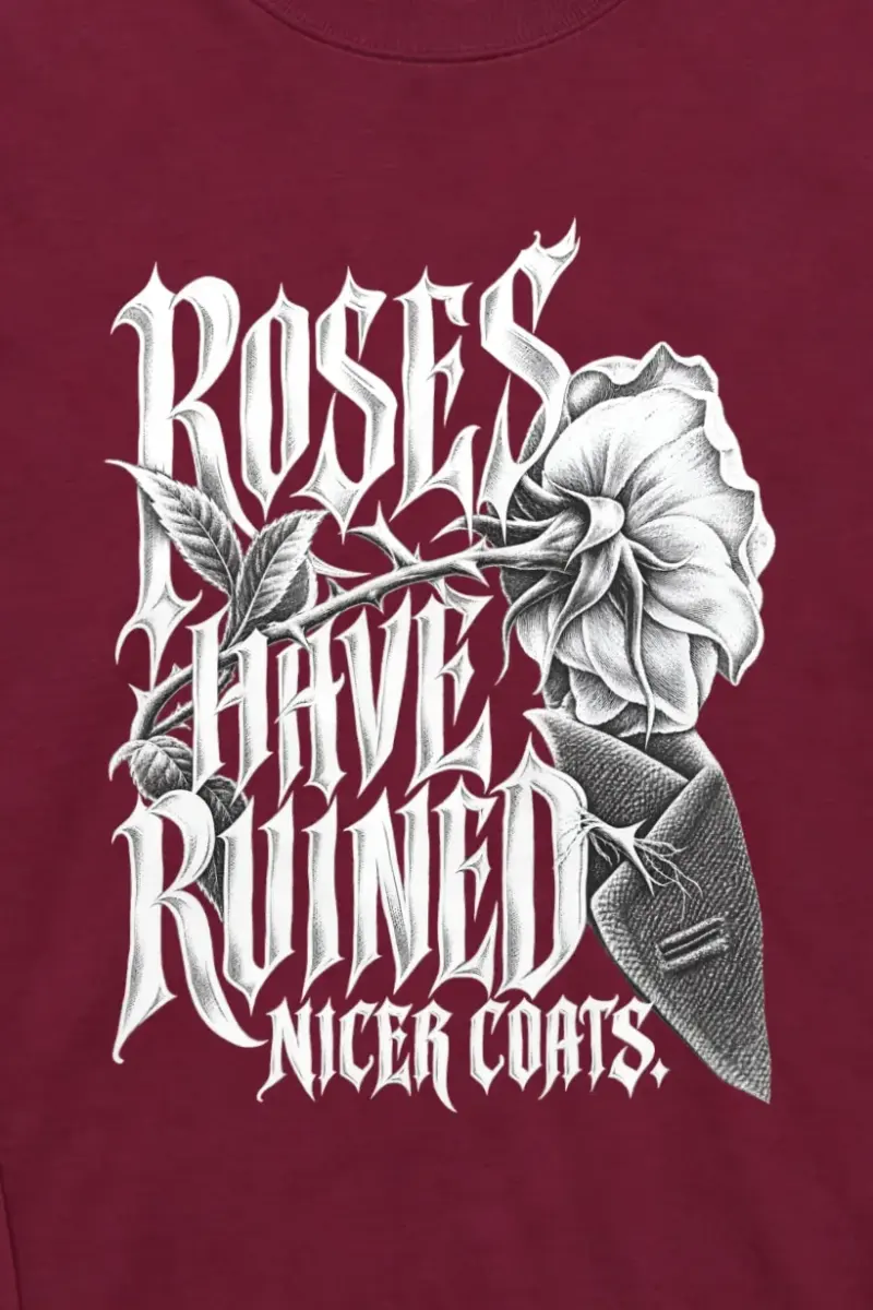 "Roses Have Ruined Nicer Coats" Unisex Longsleeve T-shirt - the graphic up close