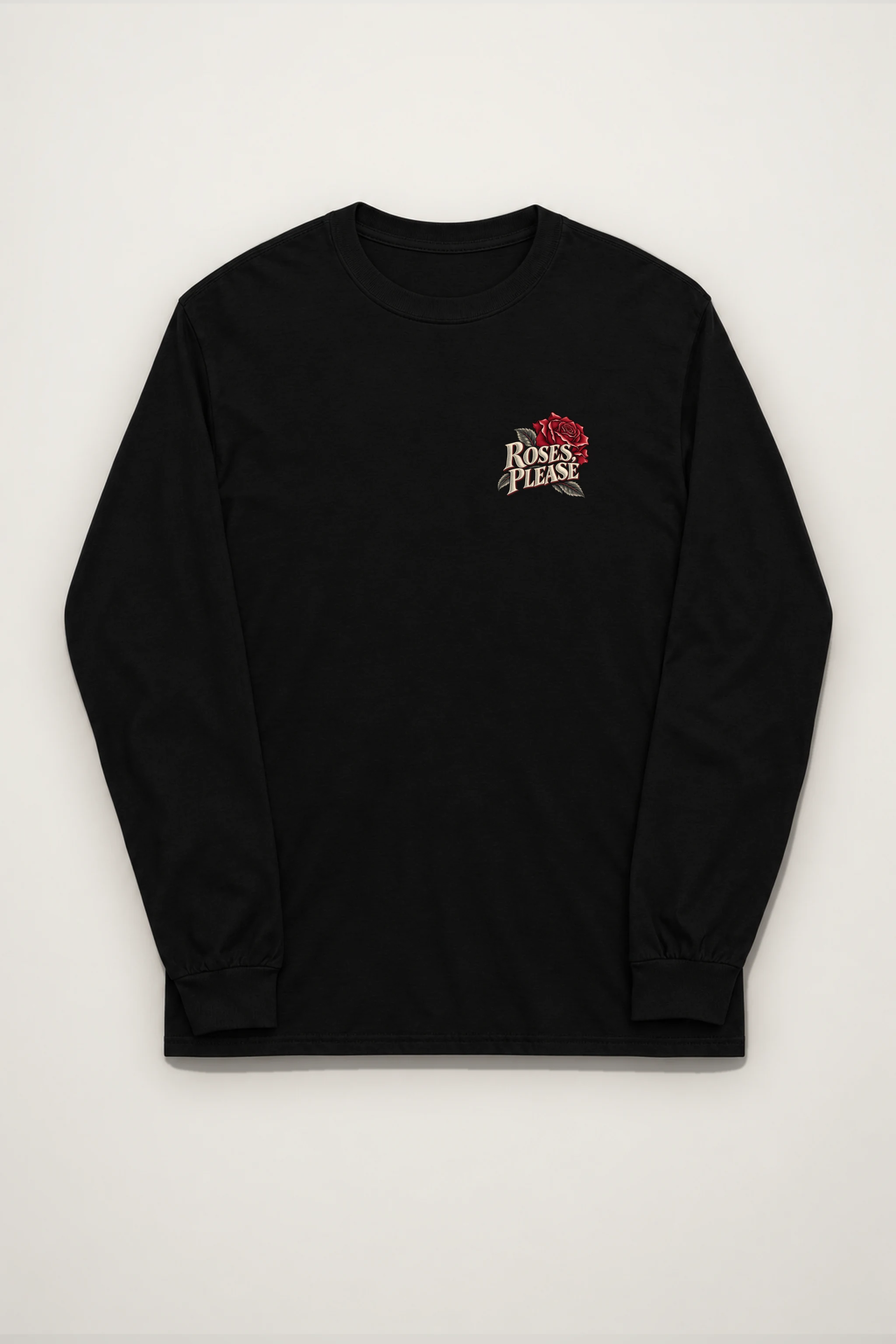 "Roses, Please" Unisex Longsleeve T-shirt