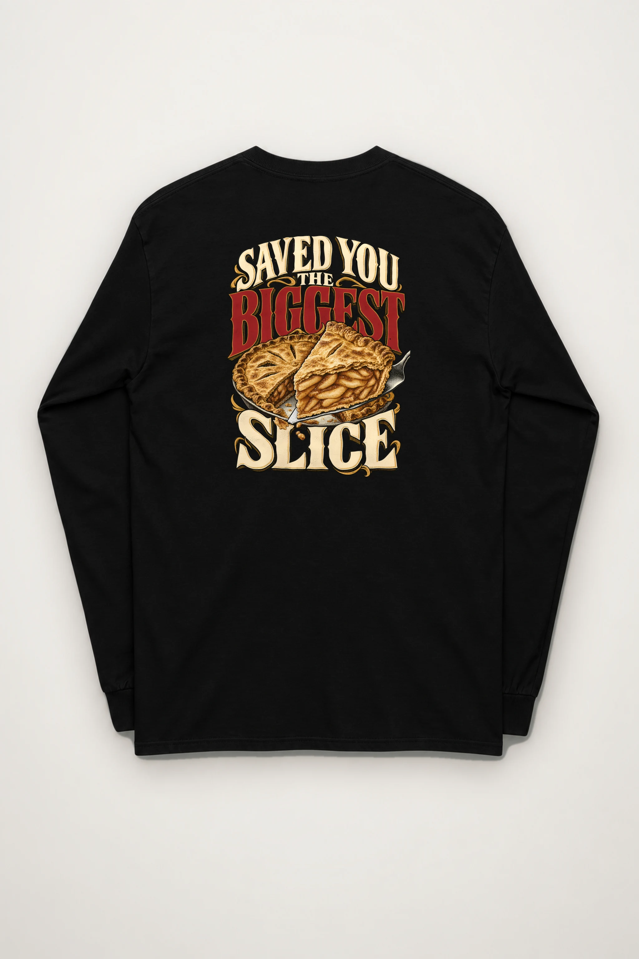 "Saved You The Biggest Slice" Unisex Longsleeve T-shirt