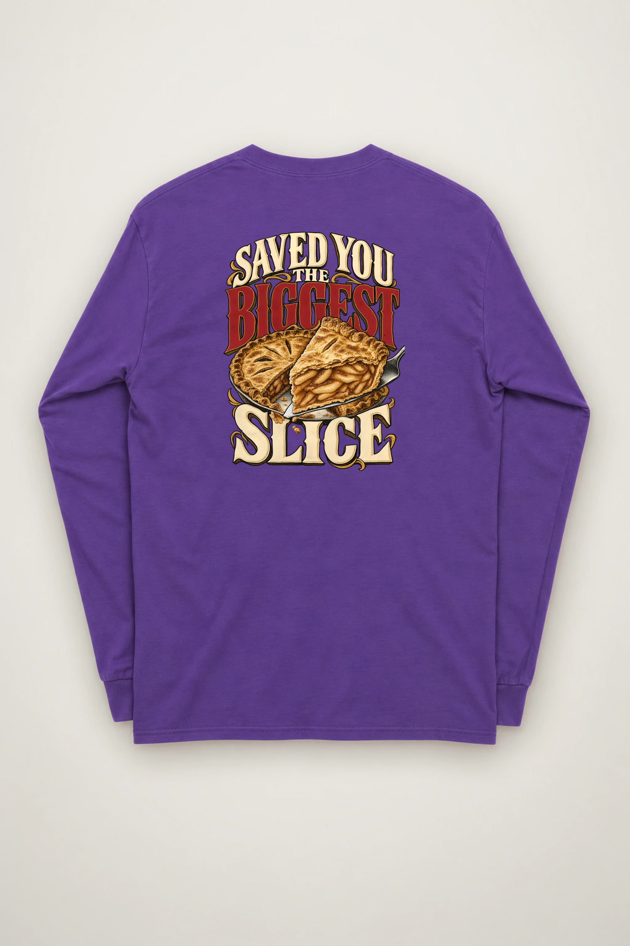 "Saved You The Biggest Slice" Unisex Longsleeve T-shirt