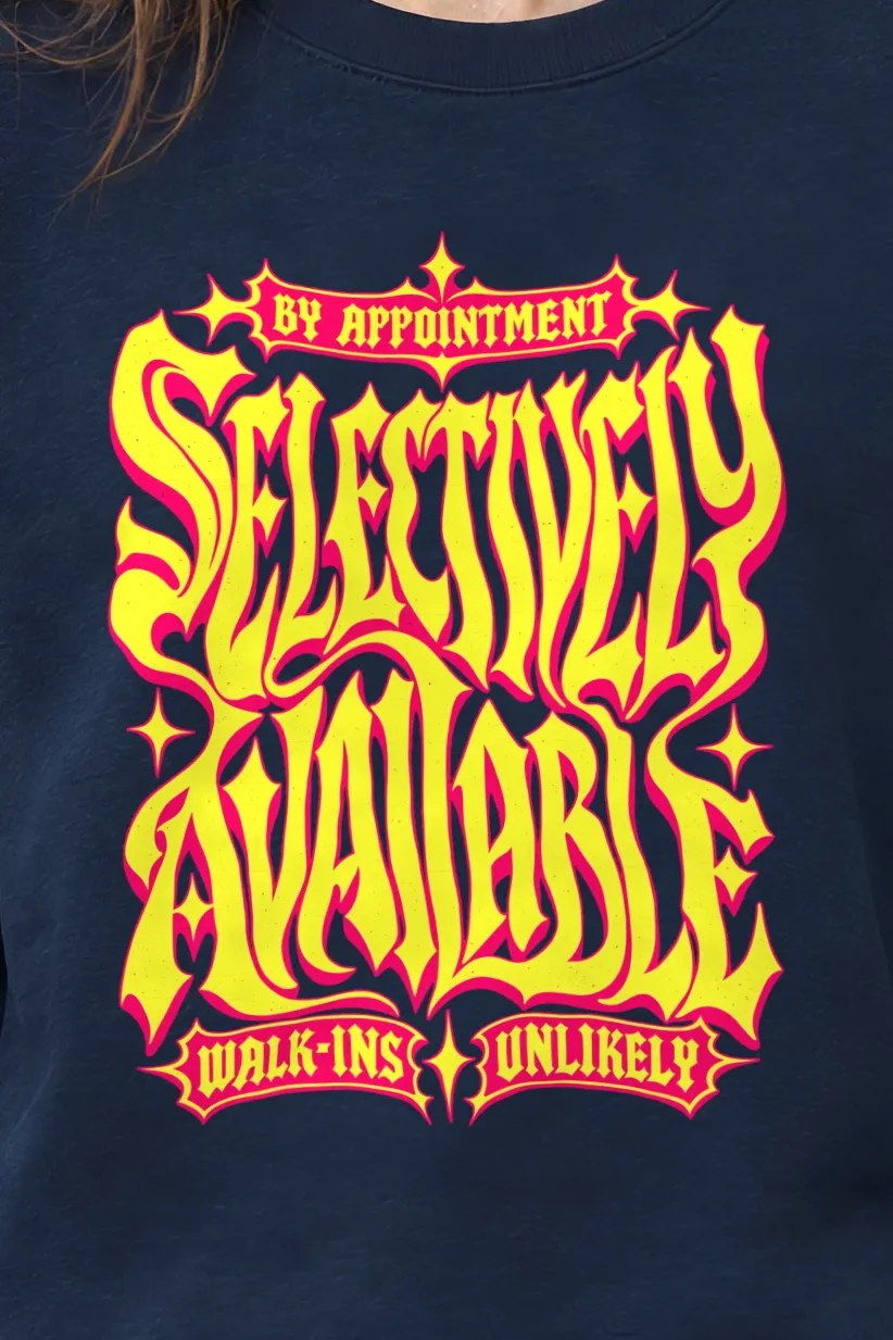 "Selectively Available" 1 Crewneck Sweatshirt - the graphic up close