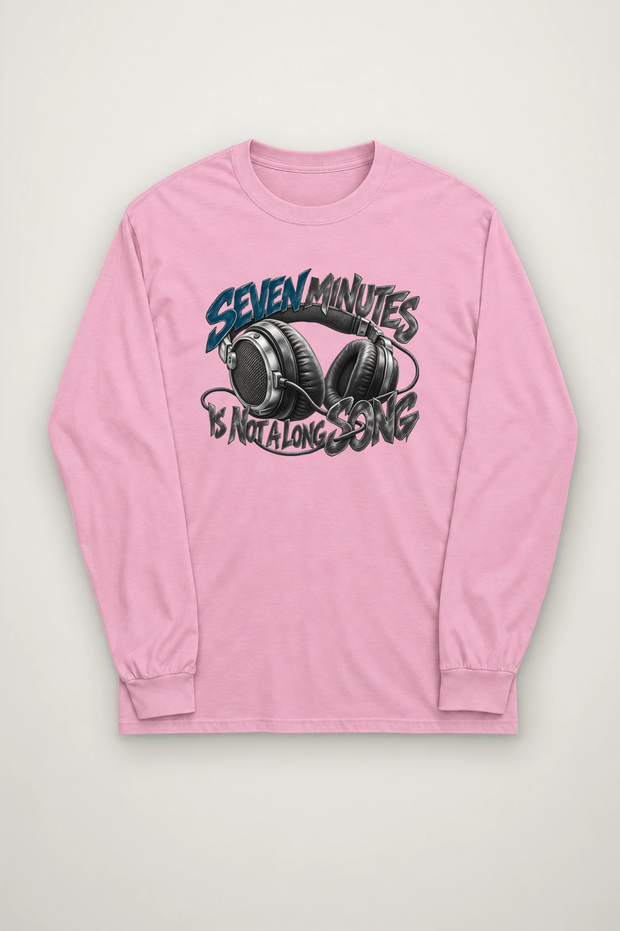 "Seven Minutes Is Not a Long Song" Unisex Longsleeve T-shirt