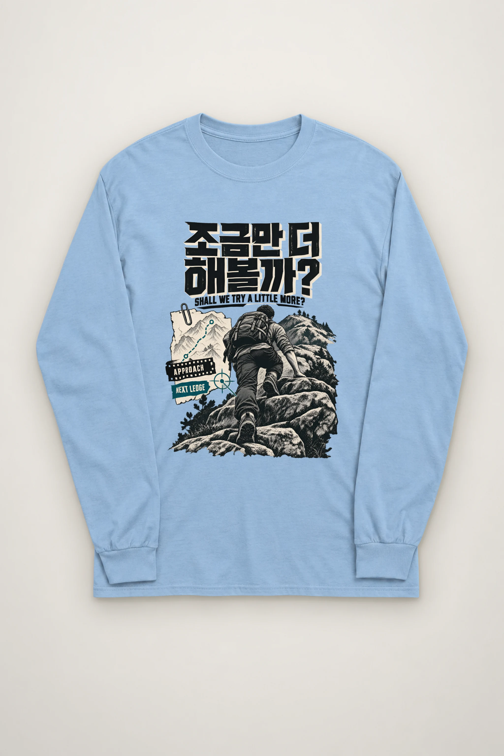 "Shall We Try A Little More?" Unisex Longsleeve T-shirt