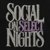"Social on Select Nights" Unisex Longsleeve T-shirt