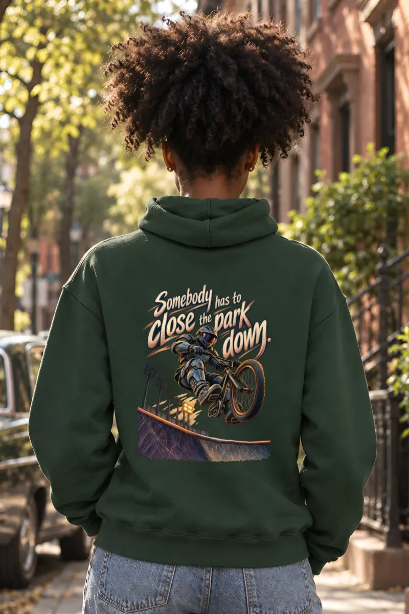 "Somebody Has To Close The Park Down" Unisex Pullover Hoodie