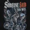 "Someone Said This Way" Unisex Longsleeve T-shirt