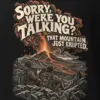 "Sorry, Were You Talking?" Heavyweight Unisex Crewneck T-shirt