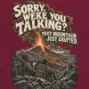 "Sorry, Were You Talking?" Unisex Longsleeve T-shirt