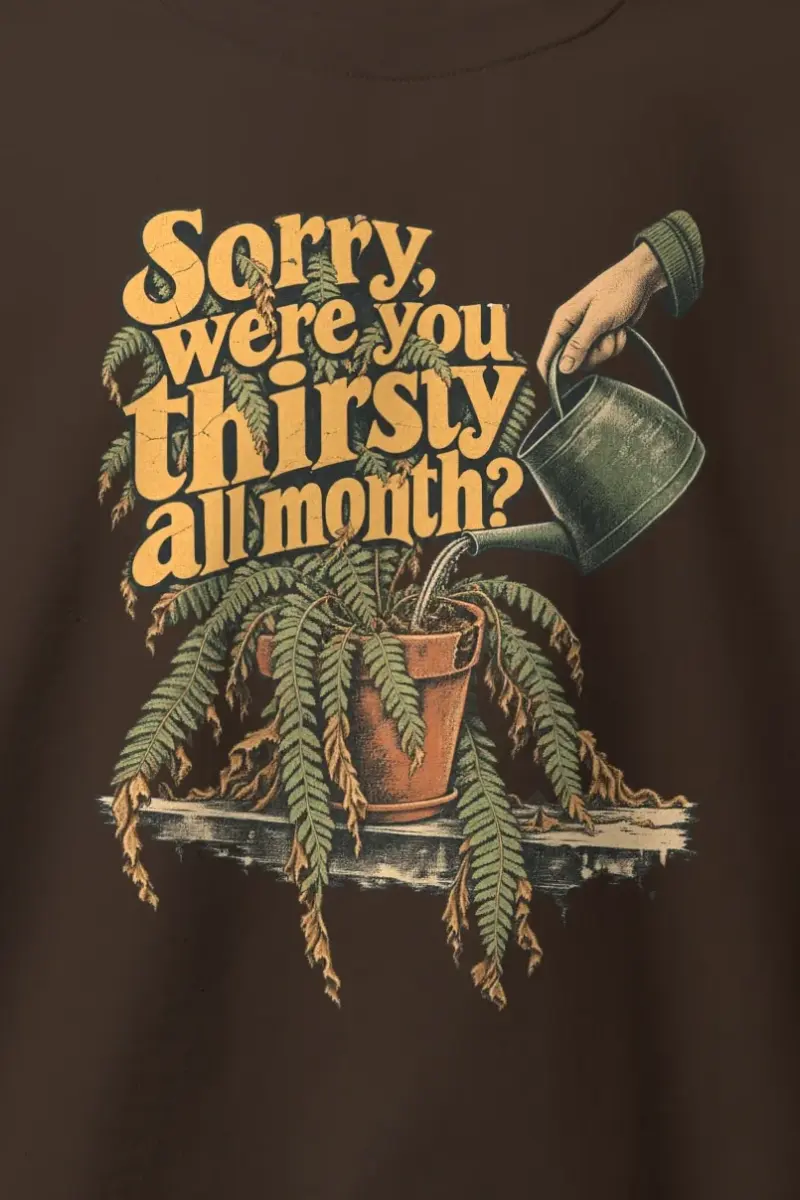 "Sorry, Were You Thirsty All Month" Heavy Blend Unisex Crewneck Sweatshirt - the graphic up close