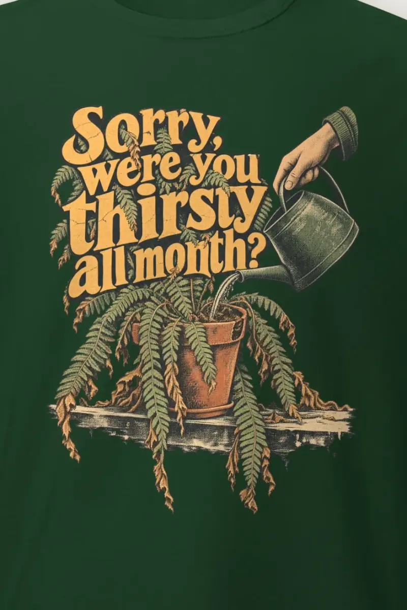 "Sorry, Were You Thirsty All Month?" Heavyweight Unisex Crewneck T-shirt - the graphic up close