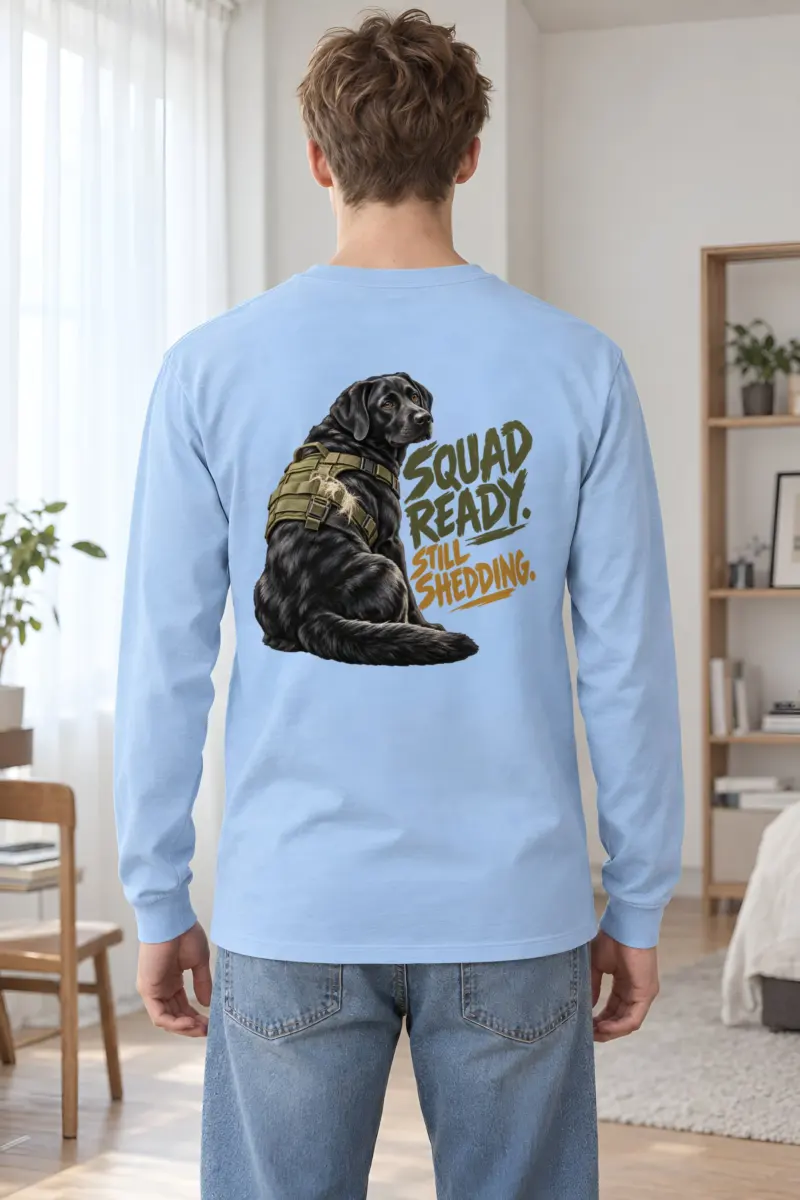 "Squad Ready, Still Shedding" Unisex Longsleeve T-shirt
