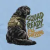 "Squad Ready, Still Shedding" Unisex Longsleeve T-shirt