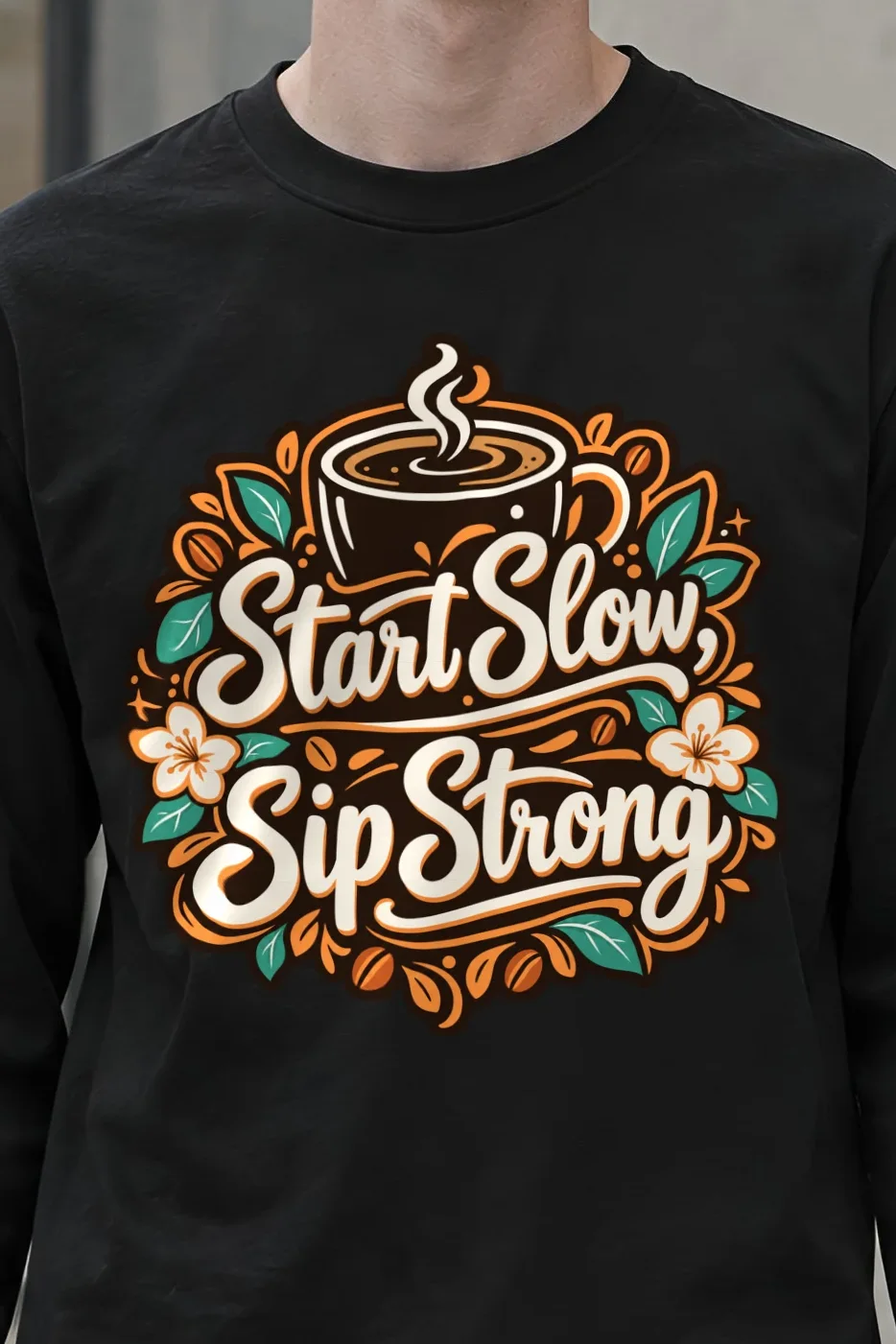 "Start Slow Sip Strong" Unisex Longsleeve T-shirt - the graphic up close