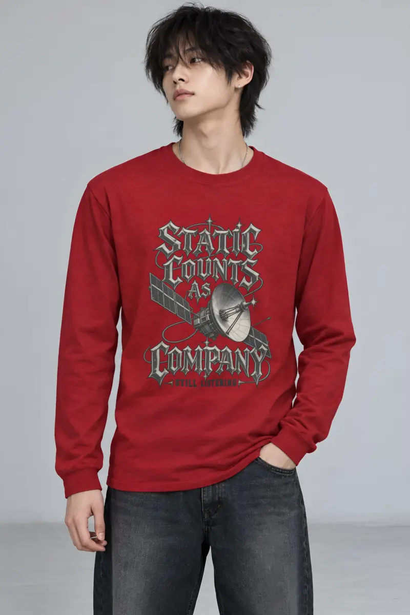 "STATIC COUNTS AS COMPANY" Unisex Longsleeve T-shirt