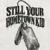 "Still Your Hometown Kid" Unisex Longsleeve T-shirt