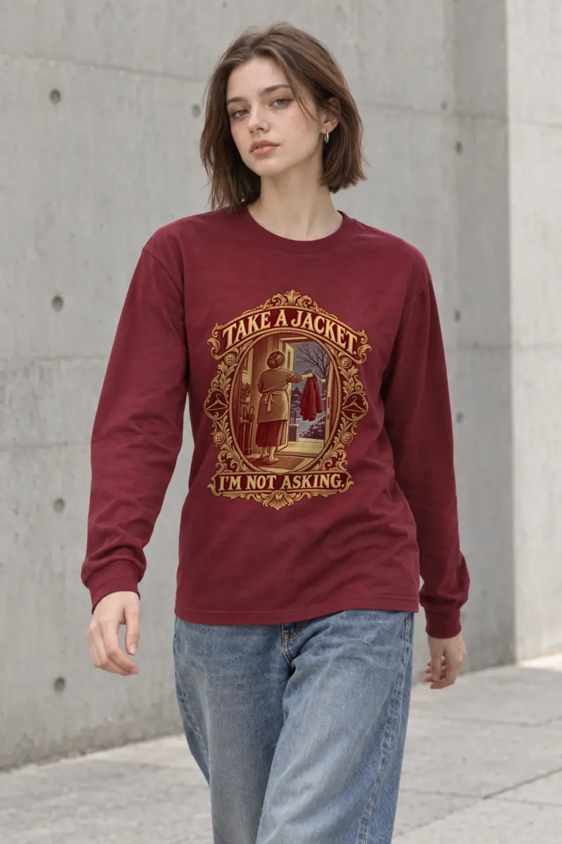 "Take a Jacket. I’m Not Asking." Unisex Longsleeve T-shirt