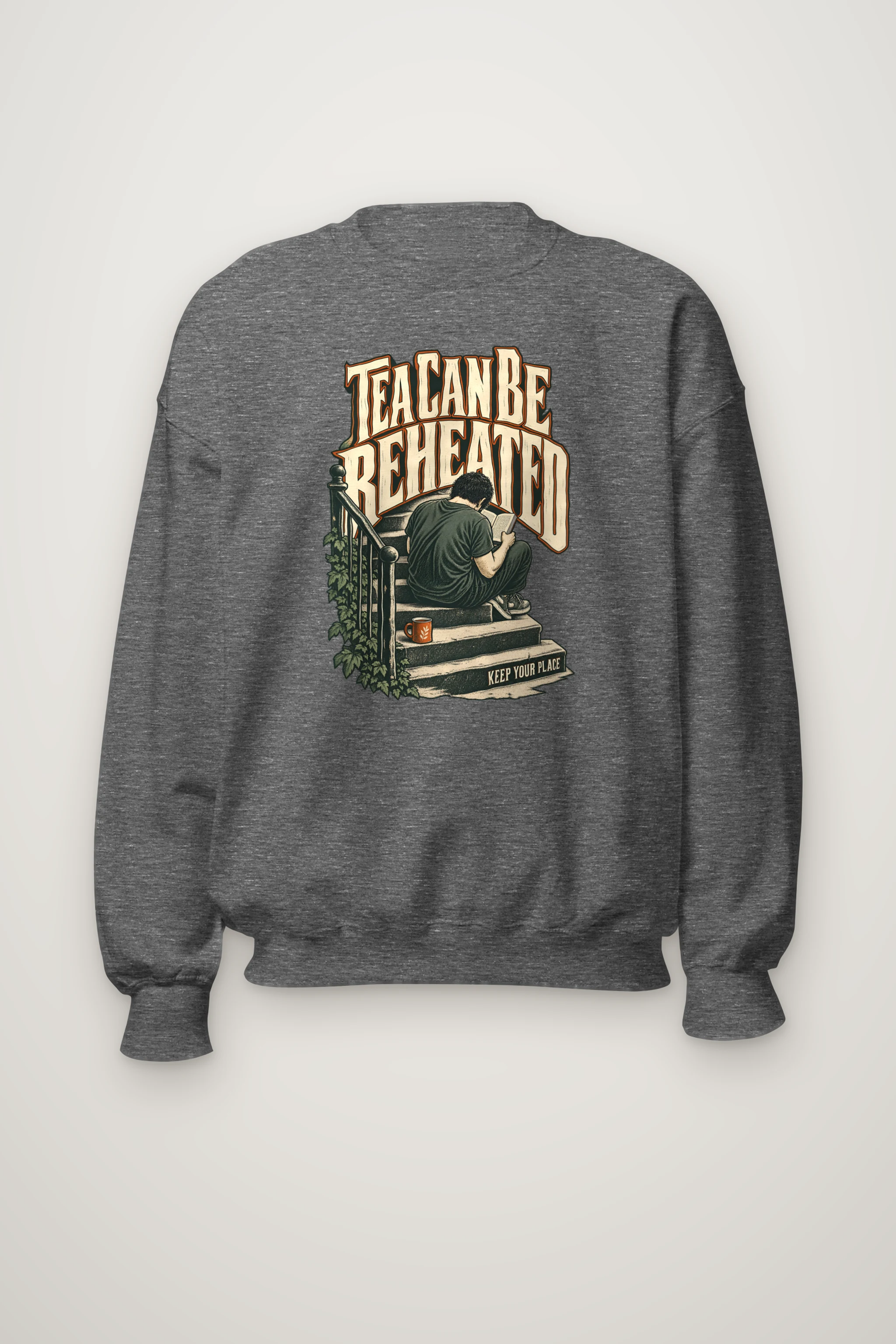 "Tea Can Be Reheated" Heavy Blend Unisex Crewneck Sweatshirt
