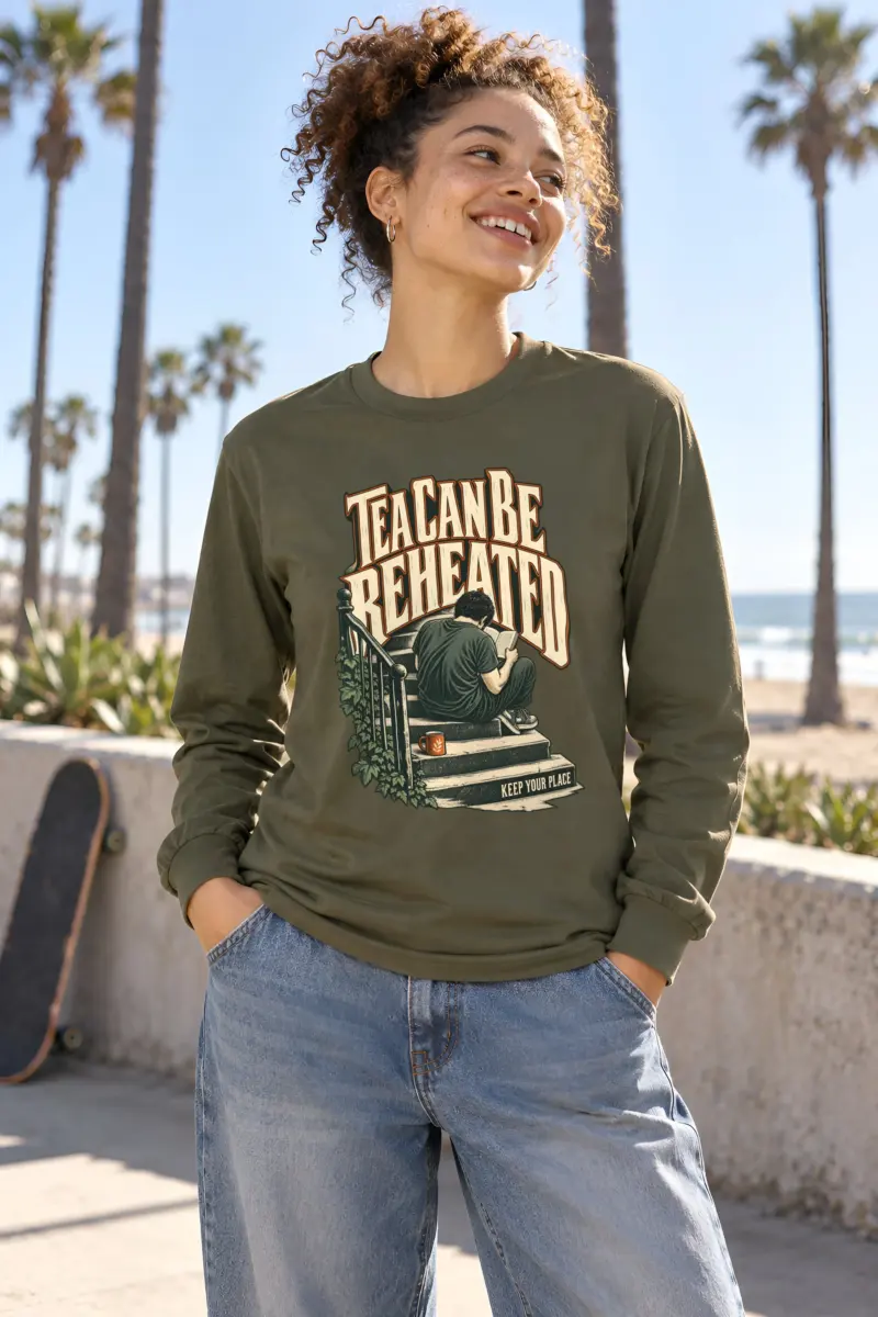 "Tea Can Be Reheated" Unisex Longsleeve T-shirt
