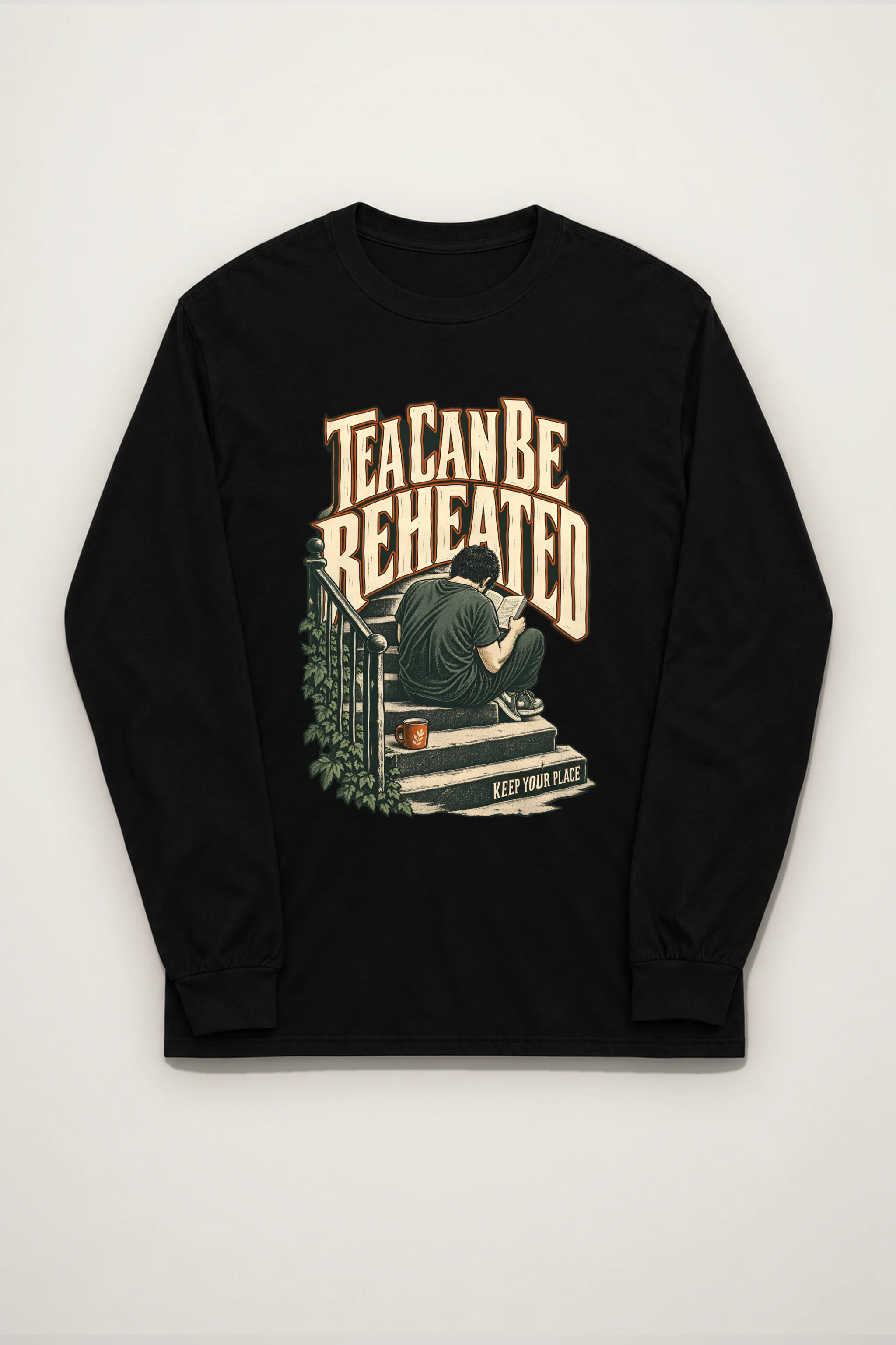 "Tea Can Be Reheated" Unisex Longsleeve T-shirt