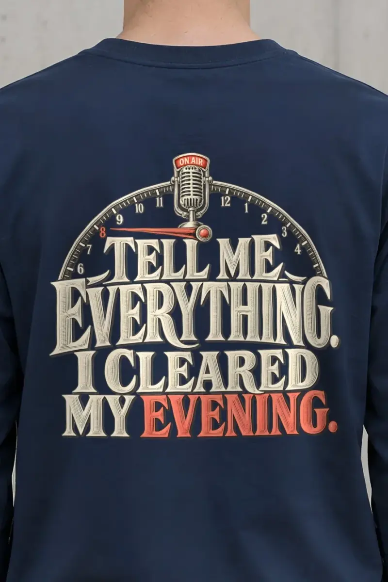 "Tell Me Everything" Unisex Longsleeve T-shirt - the graphic up close