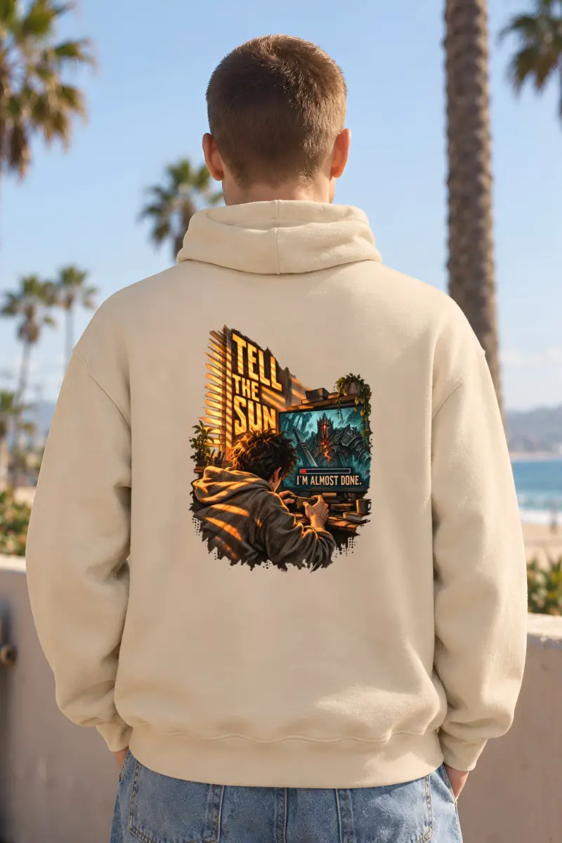 “Tell The Sun I’m Almost Done” Unisex Pullover Hoodie