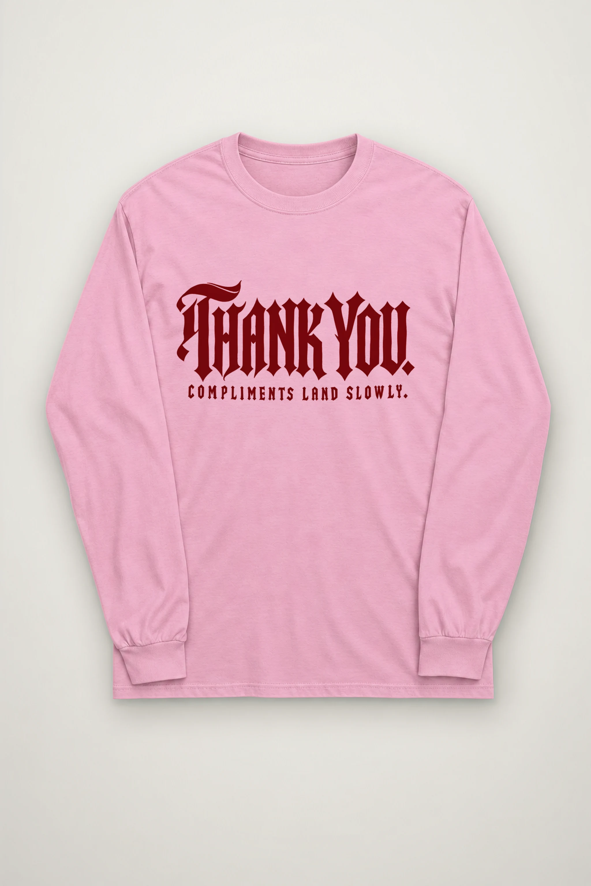 "Thank You. Compliments Land Slowly." Unisex Longsleeve T-shirt