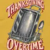 "Thanksgiving Overtime" Unisex Longsleeve T-shirt