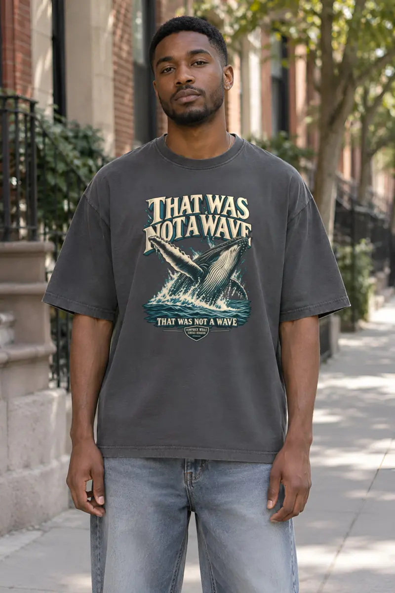 "That Was Not a Wave" Unisex Oversized Heavyweight Crewneck T-Shirt